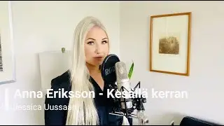 Anna Eriksson - Kesällä kerran (Cover by: Jessica Uussaari)