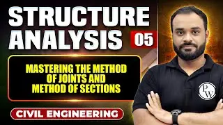 Structure Analysis 05 | Mastering the Method of Joints and Method of Sections | CE