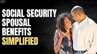 Social Security Spousal Benefits Simplified