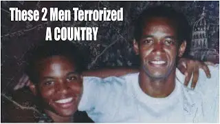 These 2 Men Terrorized A Country