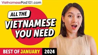 Your Monthly Dose of Vietnamese - Best of January 2024