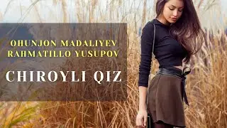 Chiroyli qiz - Rahmatilla Yusupov (Ohunjon Madaliyev)