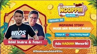 Ngoppiii Live [EPS 36] -  Inspiring Story: Muda dan Berhati Mulia