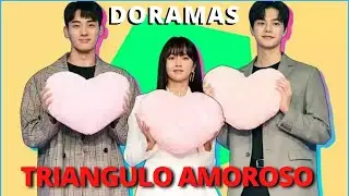 MELHORES DORAMAS COM TRIÂNGULO AMOROSO