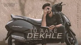King - Tu Aake Dekhle -Cover song | The Carnival | Latest Hit Songs 2021 | DIPAKK VERMA
