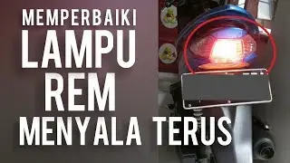Cara Memperbaiki Lampu Rem Menyala Terus