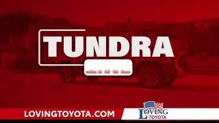 Loving Toyota |  Tundra Time