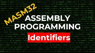 Identifiers | MASM32 Assembly Programming