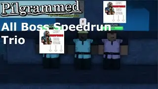 Speedrunning all bosses trio - roblox Pilgrammed