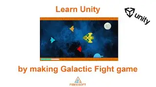 Learn Unity by making Galactic Fight game