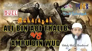 [DUEL] Ali Bin Abi Thalib X Amru Bin Wud - 65 - Ustadz Khalid Basalamah