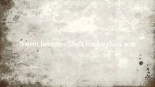 Sweet breeze - She's cooler than you