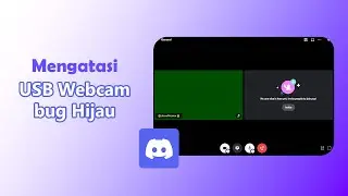 Mengatasi Bug USB Webcam Hijau Discord App Windows