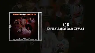 Ac B ft BastyCorvalan - TEMPERATURA (Visualizer) PENSAMIENTOS (calle y amor)