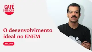 Como escrever um desenvolvimento ideal na redação do ENEM | ProEnem