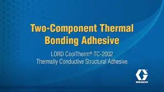 LORD CoolTherm TC-2002 | 2K Thermal Bonding Adhesive for Battery