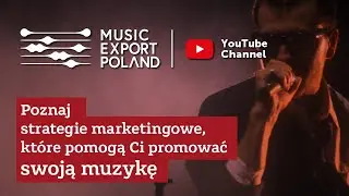 Przyszłość promocji muzyki w czasach dystrybucji cyfrowej - Webinarium Music Export Poland