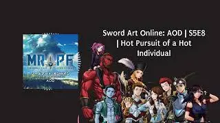 Sword Art Online: AOD | S5E8 | Hot Pursuit of a Hot Individual