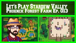 Let's Play Stardew Valley Episode 013 - Phoenix Forest Farm (Spring 13th, Year 1)