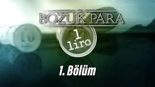 Bozuk Para 1 Lira - 1. Bölüm