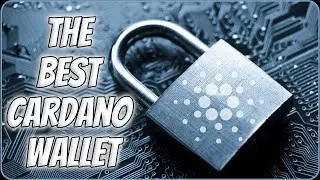 What Is The Best Cardano Wallet To Store & Stake ADA Securely? 🔐