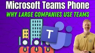 Why Large Companies Use Microsoft Teams Phone System