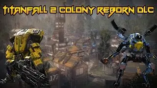 Titanfall 2 Colony Reborn DLC