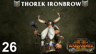 THOREK IRONBROW #26 - The Silence & The Fury - Total War: Warhammer 2 Vortex Campaign