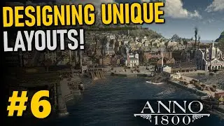 UNIQUE LAYOUT DESIGNS! - Anno 1800 MEGACITY Beauty Build | Part 6