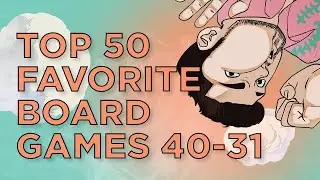 Top 50 Board Games of All Time (2021) #40-31