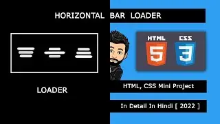 Horizontal Bar Loader In HTML & CSS Mini Project In Detail In Hindi