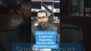 Nomination paper 2024 election sc judgement