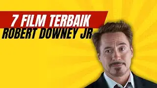 7 FILM TERBAIK ROBERT DOWNEY JR
