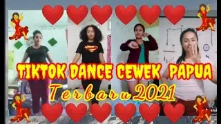 Tiktok 2021 terbaru Dance cewek Papua