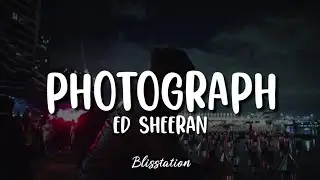 Ed Sheeran - Photograph (Lyrics)