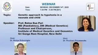 HGS Webinar Dec2020: Genetic Approach to Hypotonia in a Neonate & Child - By Dr. Ratna Dua Puri