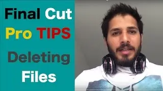 Final Cut Pro Tips || Deleting Files