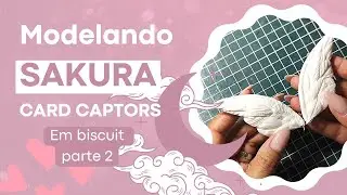 MODELANDO SAKURA CARD CAPTORS EM BISCUIT (PARTE 2)🥰🥰🥰