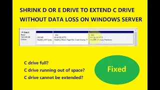 Shrink D or E to Extend C Drive Server 2016 2019 2022 2025