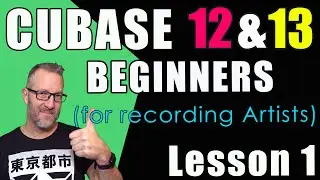 🔥 Cubase 12 & 13 BEGINNER Tutorial (Lesson 1)  Getting Started