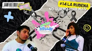 #14 La Rubena | NO QUIERO VIVIR MAS!! 💔 