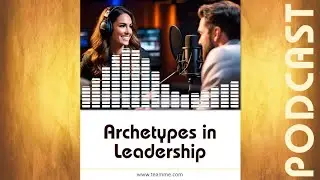 Archetypes in Leadership - DEEP DIVE CONVERSATIONS - TEAM ME® Video