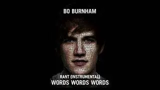 Bo Burnham - Rant (Instrumental Version)