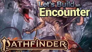 Let's Build an Encounter in 