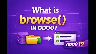 What is browse() in Odoo? | Odoo 19 ORM Tutorial || Part 85