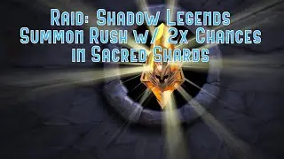 Raid: Shadow Legends - Summon Rush w/ 2x Chances in Sacred Shards