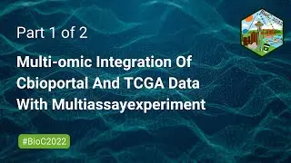Part 1: Multi-omic Integration Of Cbioportal And TCGA Data With Multiassayexperiment