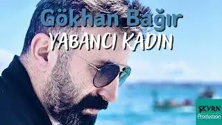 Gökhan Bağır - Yabancı Kadın