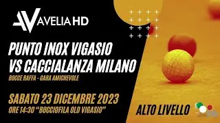 PUNTO INOX VIGASIO VS CACCIALANZA MILANO - TROFEO DI NATALE
