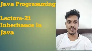 Java 21 | Inheritance in Java | Encapsulation and Abstraction